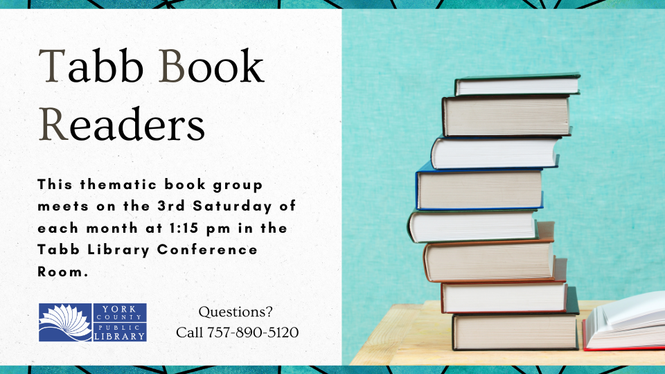 Tabb Book Readers on third Saturday of month at 1:15 pm